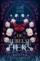 De rebelse heks - Kristen Ciccarelli - 9789020558388