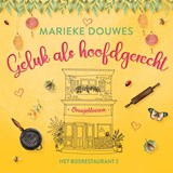Geluk als hoofdgerecht - Marieke Douwes - 9789020559095