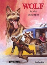 Wolf is niet te stoppen - Jan Postma - 9789020634280