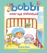 Bobbi naar het ziekenhuis - Monica Maas - 9789020684636