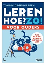 Leren. Hoe? Zo! Voor ouders - Tommy Opgenhaffen - 9789020934762