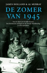 De zomer van 1945 - James Holland ; Al Murray - 9789020987096