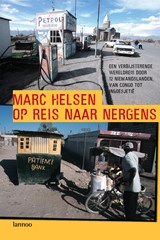 Op reis naar nergens - Marc Helsen - 9789020999167