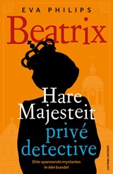 Beatrix - Hare Majesteit privédetective - Eva Philips - 9789021053813