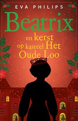 Beatrix en kerst op kasteel Het Oude Loo - Eva Philips - 9789021053967