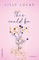 This Could Be Love - Lilly Lucas - 9789021056180
