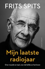 Mijn laatste radiojaar - Frits Spits - 9789021059631