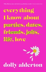 Everything I Know About Love - Dolly Alderton - 9789021060576