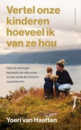 Vertel onze kinderen hoeveel ik van ze hou - Yoeri van Haaften - 9789021065915