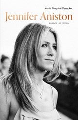 Jennifer Aniston - Anaïs Maquiné Denecker - 9789021343983
