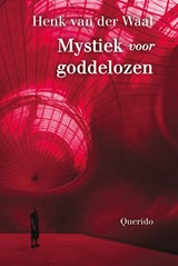 Mystiek voor goddelozen | Henk van der Waal | 
