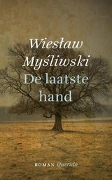 De laatste hand | Wieslaw Mysliwski | 