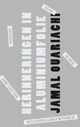 Herinneringen in aluminiumfolie - Jamal Ouariachi - 9789021406268