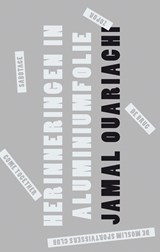 Herinneringen in aluminiumfolie - Jamal Ouariachi - 9789021406275