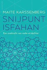 Snijpunt Isfahan - Maite Karssenberg - 9789021406657