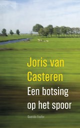 Een botsing op het spoor | Joris van Casteren | 