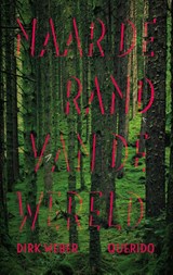 Naar de rand van de wereld - Dirk Weber - 9789021414409
