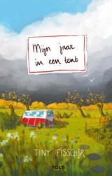 Mijn jaar in een tent - Tiny Fisscher - 9789021421827