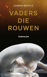 Vaders die rouwen - Carmien Michels - 9789021426914
