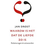 Waarom is het dat de liefde zo is - Jan Drost - 9789021427096