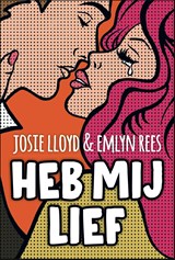 Heb mij lief - Josie Lloyd ; Emlyn Rees - 9789021429922