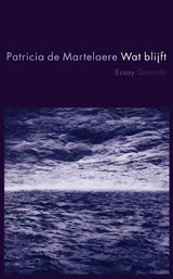 Wat blijft | Patricia de Martelaere | 