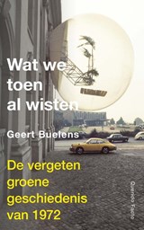 Wat we toen al wisten | Geert Buelens | 9789021436722