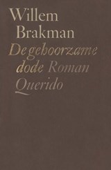 De gehoorzame dode - Willem Brakman - 9789021443782