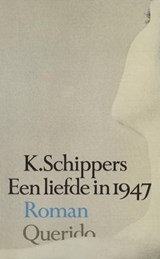 Een liefde in 1947 | K. Schippers | 