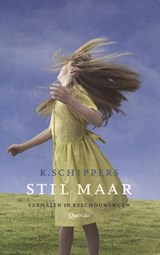Stil maar - K. Schippers - 9789021445618