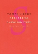 Stripping & andere sterke verhalen - Tomas Lieske - 9789021449159