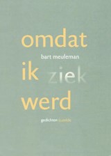 Omdat ik ziek werd | Bart Meuleman | 