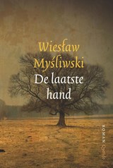 De laatste hand | Wieslaw Mysliwski | 