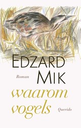 Waarom vogels - Edzard Mik - 9789021462493
