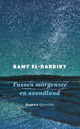 Tussen morgenzee en avondland - Ramy El-Dardiry - 9789021463865