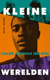 Kleine werelden - Caleb Azumah Nelson - 9789021468204