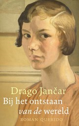 Bij het ontstaan van de wereld - Drago Jancar - 9789021470795