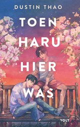 Toen Haru hier was - Dustin Thao - 9789021498034