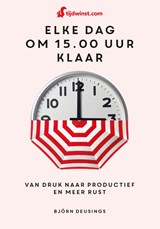 Tijdwinst-Elke dag om 15.00 uur klaar - Björn Deusings - 9789021582382