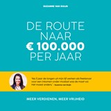 De route naar 100.000 euro per jaar - Suzanne van Duijn - 9789021588094