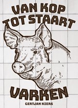 Van kop tot staart: varken - Gertjan Kiers ; Inge van der Helm - 9789021590240