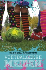 Voetbalgekke meiden - Barbara Scholten - 9789021674780