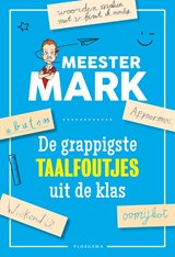 De grappigste taalfoutjes uit de klas - Mark van der Werf - 9789021682617