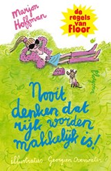 Nooit denken dat rijk worden makkelijk is! - De regels van Floor - Marjon Hoffman - 9789021684512