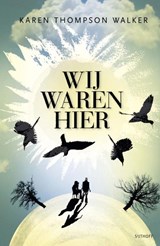 Wij waren hier - Karen Thompson Walker - 9789021805917