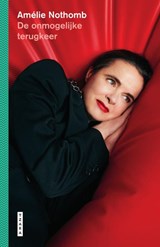 De onmogelijke terugkeer - Amelie Nothomb - 9789022341742