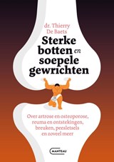 Sterke botten en soepele gewrichten - Thierry De Baets - 9789022341896