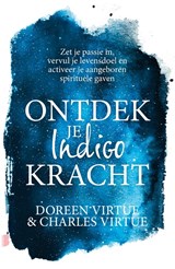 Ontdek je indigokracht - Doreen Virtue ; Charles Virtue - 9789022581032
