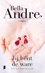 Jij bent de ware - Bella Andre - 9789022585337