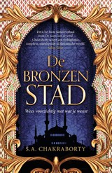 De bronzen stad - S.A. Chakraborty - 9789022595954